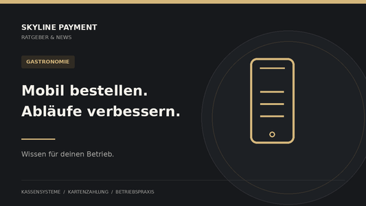 Skyline Ratgeber: Mobile Bestellaufnahme in der Gastronomie: So planst du Handgeräte sinnvoll